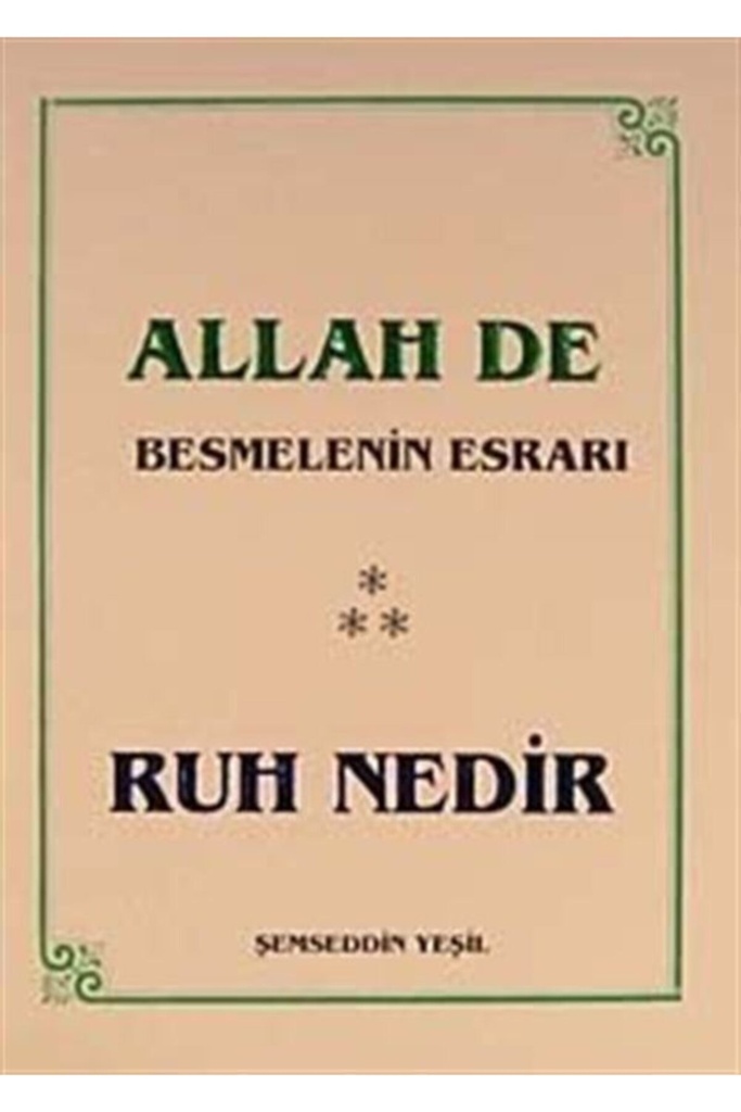 Allah De Besmelenin Esrarı Ruh Nedir?