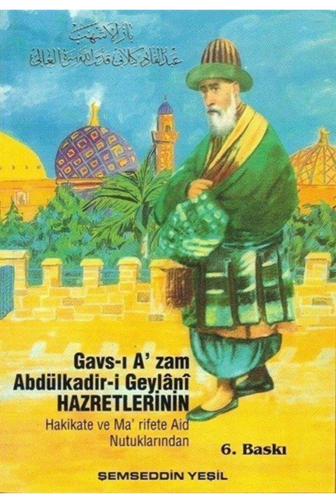 Gavsul Azam Abdülkadir Geylani Hz. Hak Ve Hakikata Ait Nutuklar