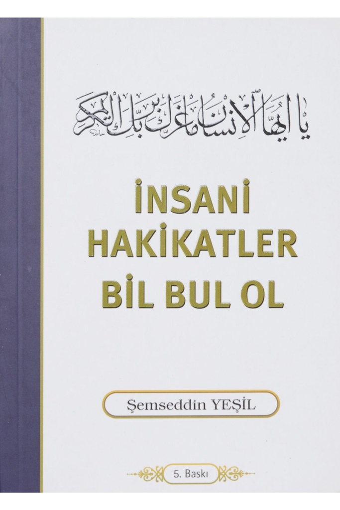 Insani Hakikatler Bil-bul-ol