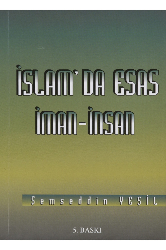 İslam'da Esas İman İnsan