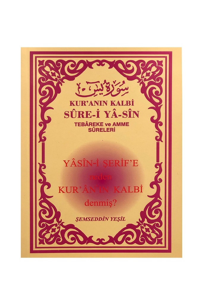 Kur'an'ın Kalbi Sure-i Yasin (tebareke Ve Amme Sureleri)