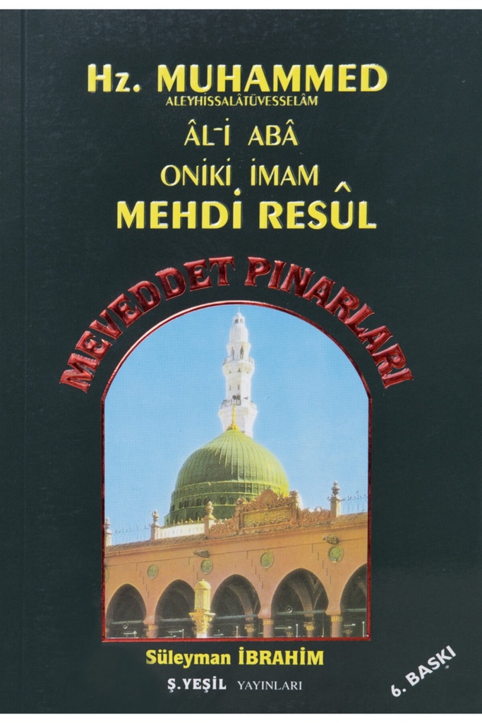 Meveddet Pınarları Âl-i Âbâ Oniki İmam Mehdi Resul