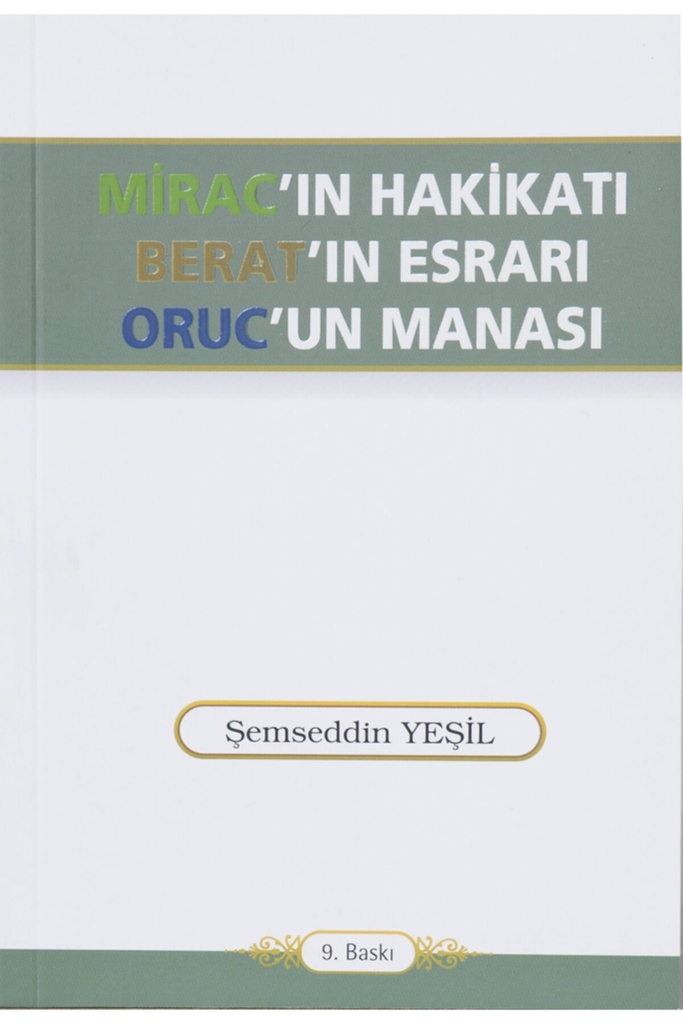 Mirac'ın Hakikatı - Ber'at'ın Esrarı - Orucun Manası